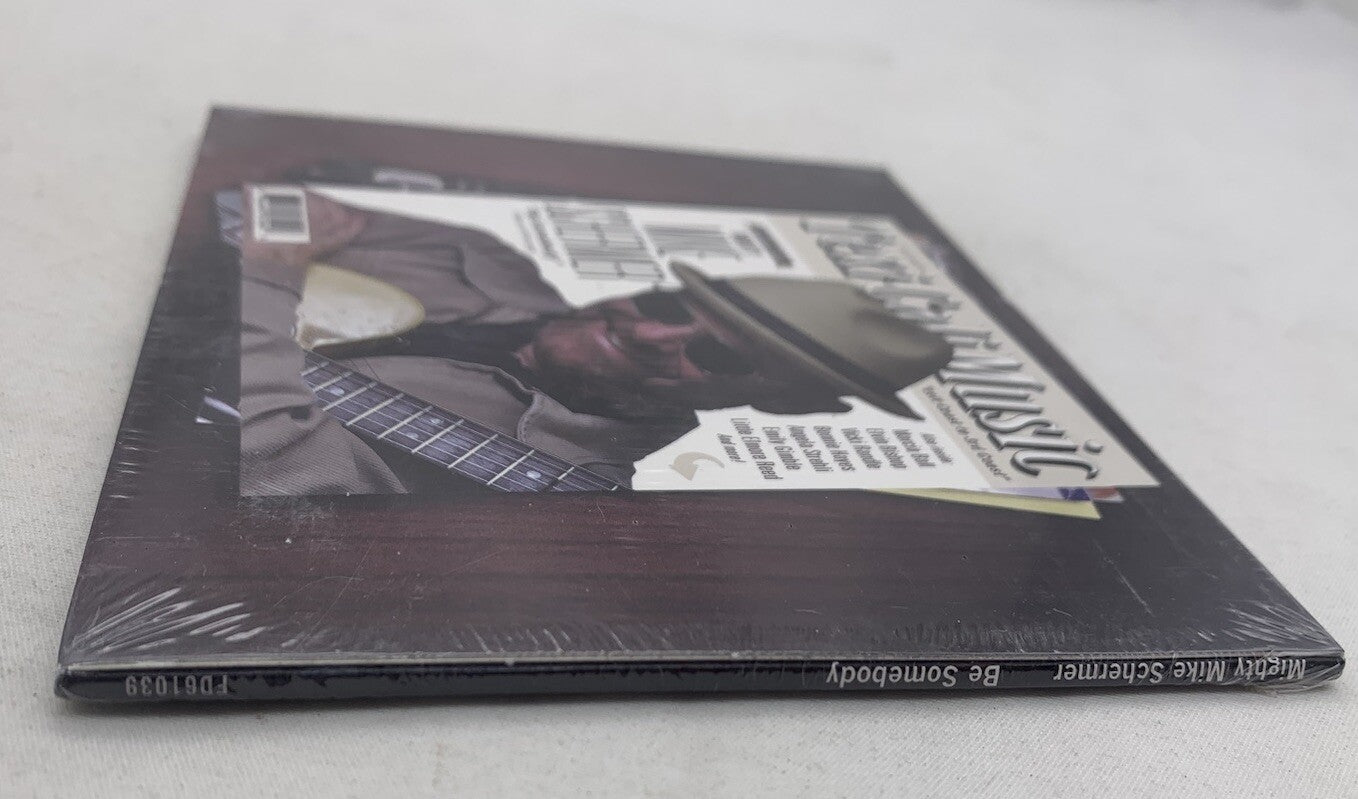 Be Somebody by Mighty Mike Schermer (CD, 2013) New, Factory Sealed