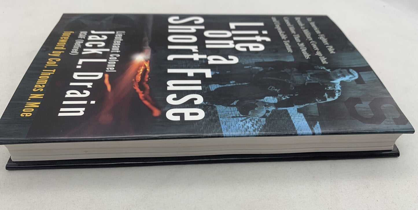 Life On A Short Fuse By Lt. Colonel Jack L. Drain 1st Edition Hardcover, Signed