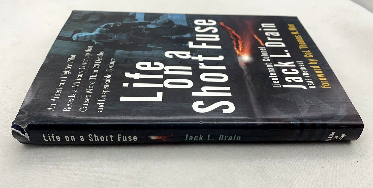 Life On A Short Fuse By Lt. Colonel Jack L. Drain 1st Edition Hardcover, Signed