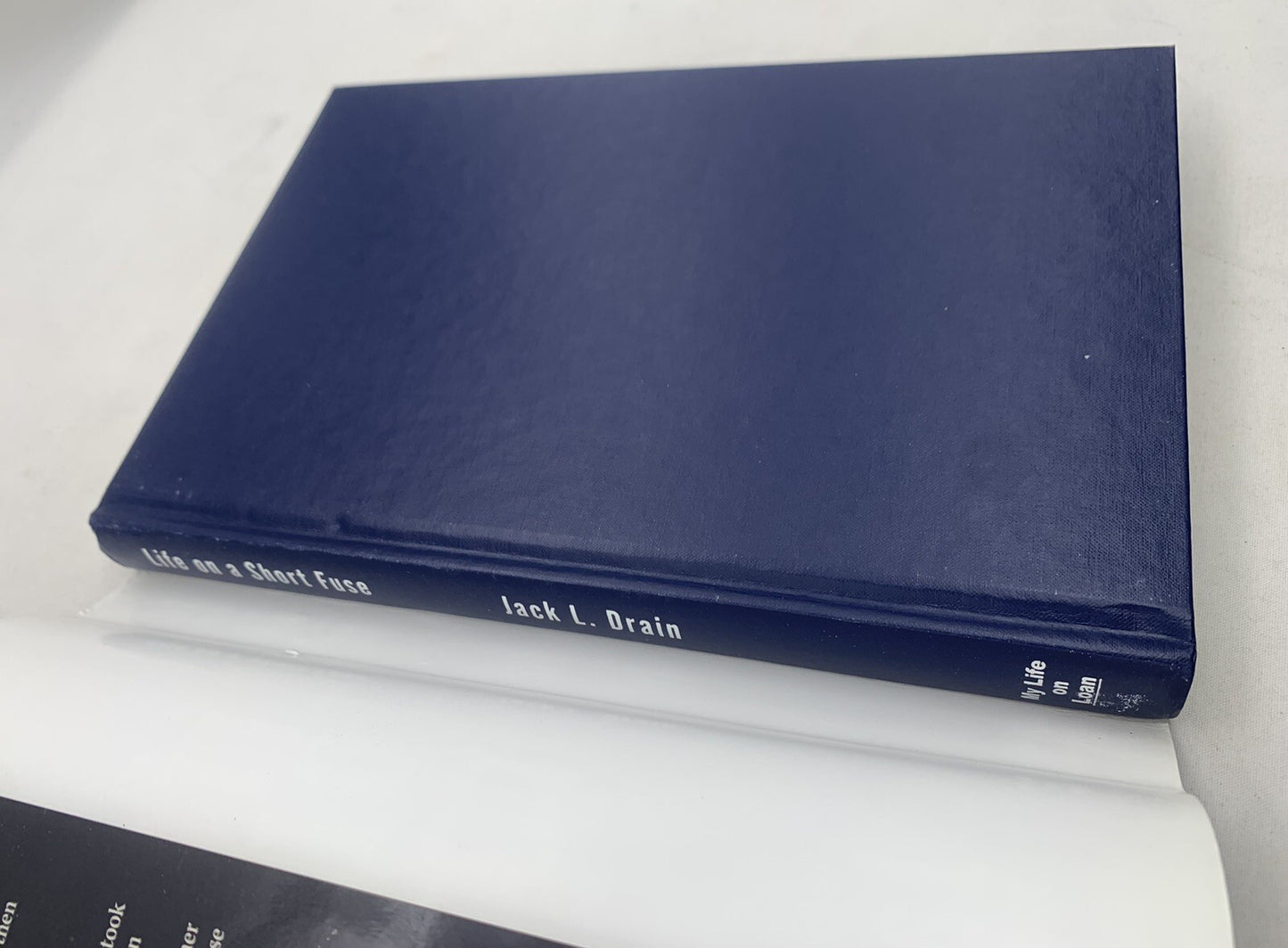 Life On A Short Fuse By Lt. Colonel Jack L. Drain 1st Edition Hardcover, Signed