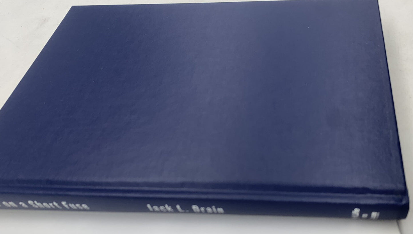 Life On A Short Fuse By Lt. Colonel Jack L. Drain 1st Edition Hardcover, Signed