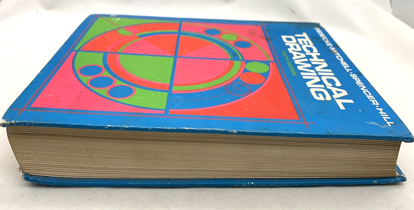 Technical Drawing 6th Ed. by Giesecke, Mitchell, Spencer, & Hill 1974 Macmillan