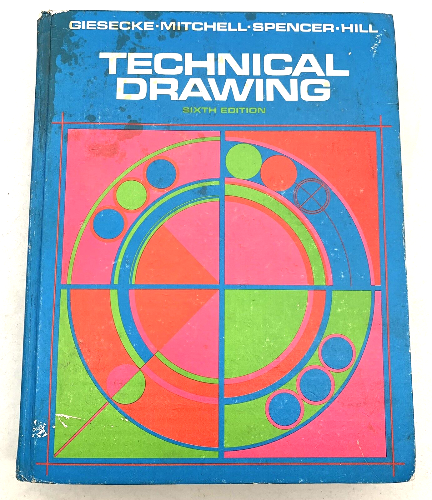 Technical Drawing 6th Ed. by Giesecke, Mitchell, Spencer, & Hill 1974 Macmillan