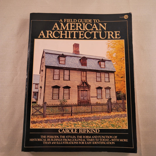 A Field Guide to American Architecture  Carole Rifkind Plume