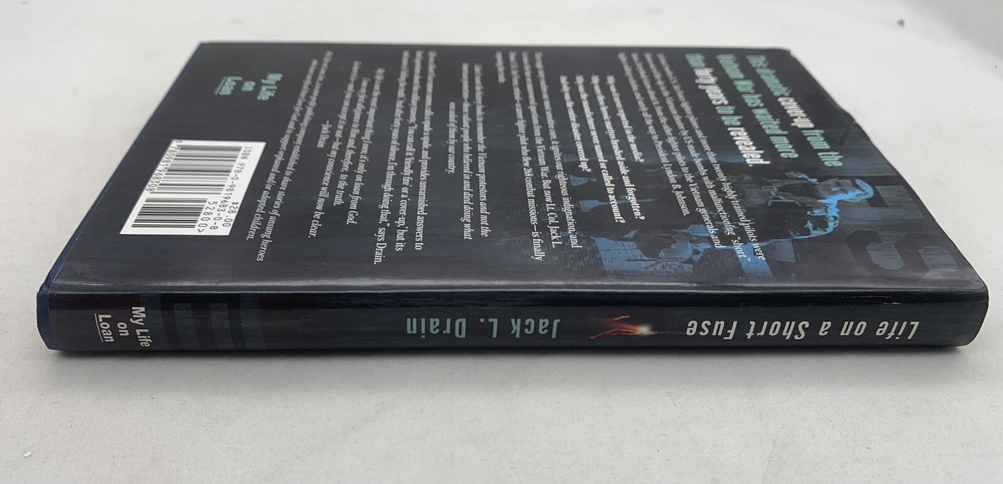 Life On A Short Fuse By Lt. Colonel Jack L. Drain 1st Edition Hardcover, Signed