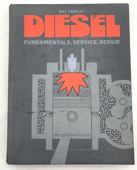 Bill Toboldt 1977 Diesel Fundamentals, Service, and Repair Hardcover Shop Manual