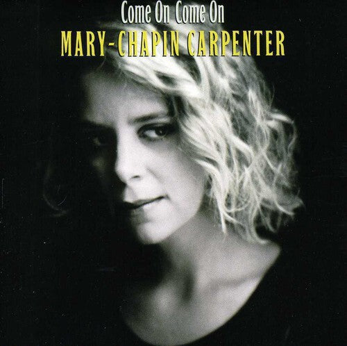 Mary Chapin Carpenter (CD Bundle) Come On Come On, Stones In The Road, Age Of…