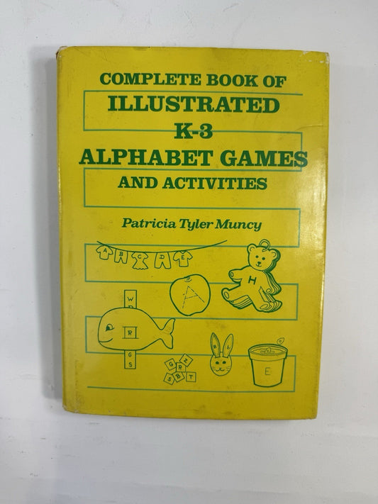 Complete Book of Illustrated K-3 Alphabet Games and Activities (Hardcover, 1980)