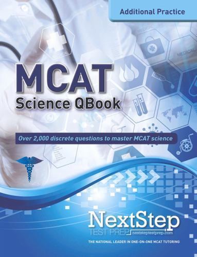 MCAT Science QBook: Over 2,000 Questions To Master MCAT Science (NextStep, 2017)