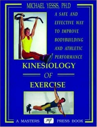 Kinesiology of Exercise by Michael Yessis
